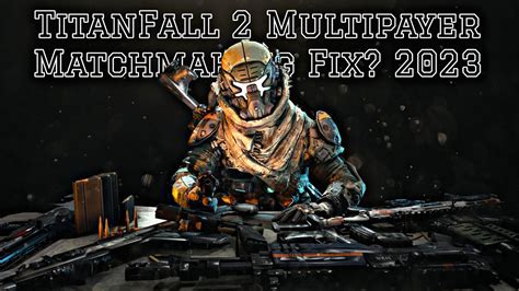 titanfall 2 matchmaking fix